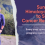 Sunil Tuli’s Himalayan Trek to Support Cancer Research: Every Step Toward a Cure