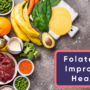 Folate for Improved Health